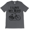 i love when my wife lets me buy another bike T-Shirt