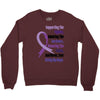 supporting the fighter, admiring the survivors, honoring the taken Crewneck Sweatshirt