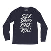sex drugs rock n roll Long Sleeve Shirts