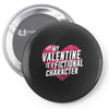 my valentine is a fictional character Pin-back button