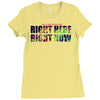 where else would you rather be than right here right now Ladies Fitted T-Shirt