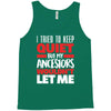 tried to keep quiet but my ancestors Tank Top