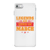 Legends Are Born In March iPhone 7 Case