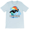 deal with it T-Shirt
