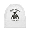 This Is What A Badass Poppa Looks Like Baby Beanies
