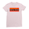sometimes i drink water, ideal gift, birthday present Ladies Fitted T-Shirt