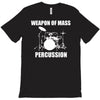 weapon of mass percussion T-Shirt