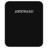 awkward Mousepad