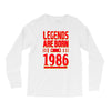 legends are born in 1986 hoodie Long Sleeve Shirts