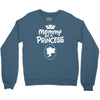 mommy of a princess Crewneck Sweatshirt