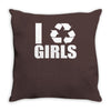 i recycle girls  funny Throw Pillow