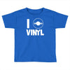 i love vinyl Toddler T-shirt
