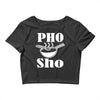 pho sho Crop Top