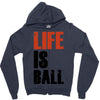 life is ball Zipper Hoodie