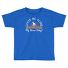 leave me talking to my horse today Toddler T-shirt