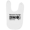 Because Im The Dm That Is Why Baby Bibs