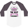 All Women Created Equal But The Best Born In December 3/4 Sleeve Shirt