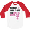 Girls Just Want to Have Fundamental Rights 3/4 Sleeve Shirt
