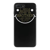 i smile 'cause brother iPhone 7 Plus Case