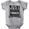 Just One More Truck I Promise Baby Onesie