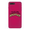 im so cute i must have been adopted iPhone 7 Plus Case