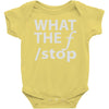 what the f stop Baby Onesie