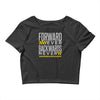 forwar ever backwards never Crop Top