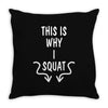 This Is Why I Squat Throw Pillow