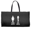 my wife your wife Weekender Totes