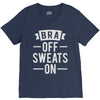 bra off sweats on V-Neck Tee