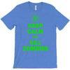 keep calm and kill zombies T-Shirt