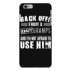 Back Off Crazy Gramps Afraid To Use Him iPhone 6 Plus/6S Plus Case