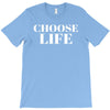 Choose Life T-Shirt