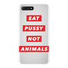 eat pussy not animals iPhone 7 Plus Case