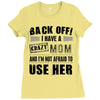 Back Off Crazy Mom Afraid To Use Her Ladies Fitted T-Shirt