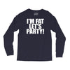 i'm fat lets party funny slogan Long Sleeve Shirts