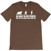 be nice to fat people bear chase funny pub joke T-Shirt