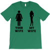 my wife your wife black design T-Shirt
