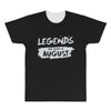 legends are born in august All Over Men's T-shirt