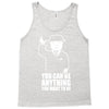 you can be anything you want to be Tank Top