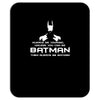 always be yourself, unless you can be batman funny Mousepad