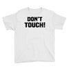 Don't Touch Youth Tee