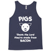 pigs thank the lord they're made from bacon Tank Top