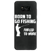 born to go fishing forced to work mens funny Samsung Galaxy S8