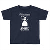 Princesses Are Born In April Toddler T-shirt