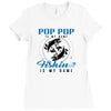 Pop Pop is my Name Fishing Is My Game Ladies Fitted T-Shirt