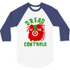 dread at the controls 3/4 Sleeve Shirt