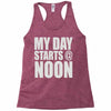 my day starts at noon Racerback Tank