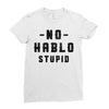 No Hablo Stupid Ladies Fitted T-Shirt