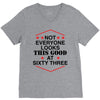 not everyone looks this good at sixty three V-Neck Tee